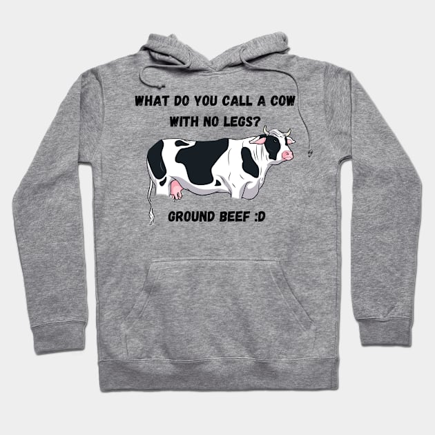 What do you call a cow with no legs? Ground Beef funny cow farmer joke Hoodie by Fafi